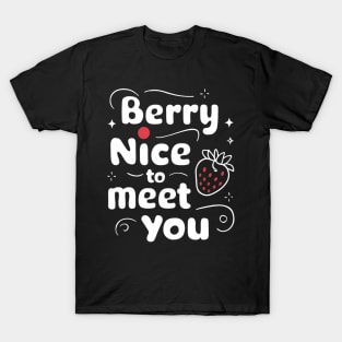 Berry Nice to Meet You T-Shirt